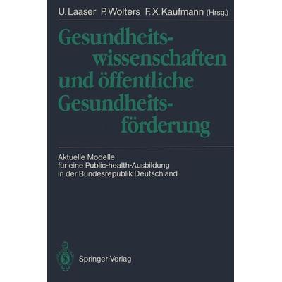 Gesundheitswissenschaften und öffentliche Gesundheitsförderung, Taschenbuch von , Springer Berlin, 978-3-540-51721-4