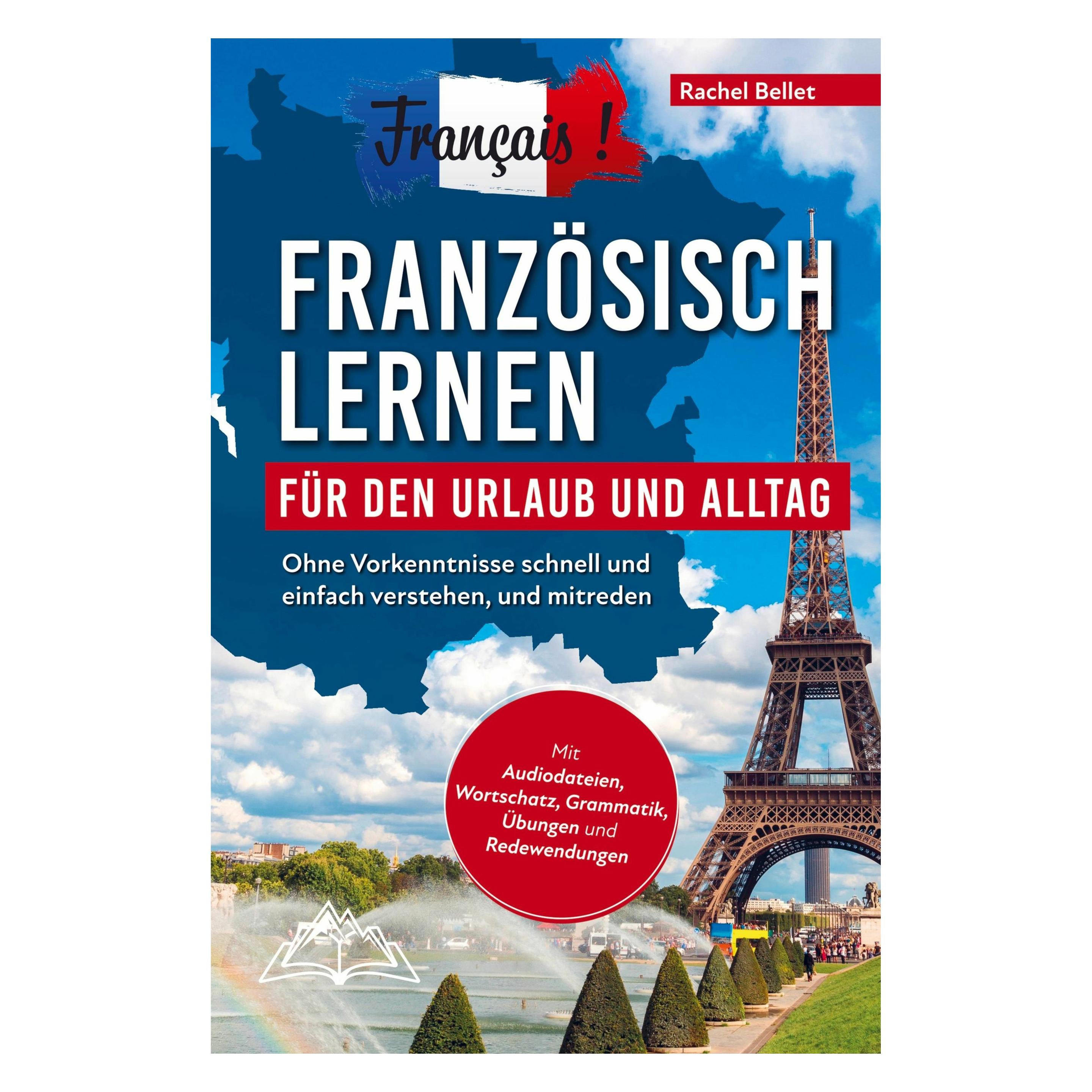 Various Publishers Franais! Franzsisch lernen fr den Urlaub und Alltag: Ohne Vorkenntnisse schnell und einfach ver (Deutsch, Softcover, Rachel Bellet) (52557573)