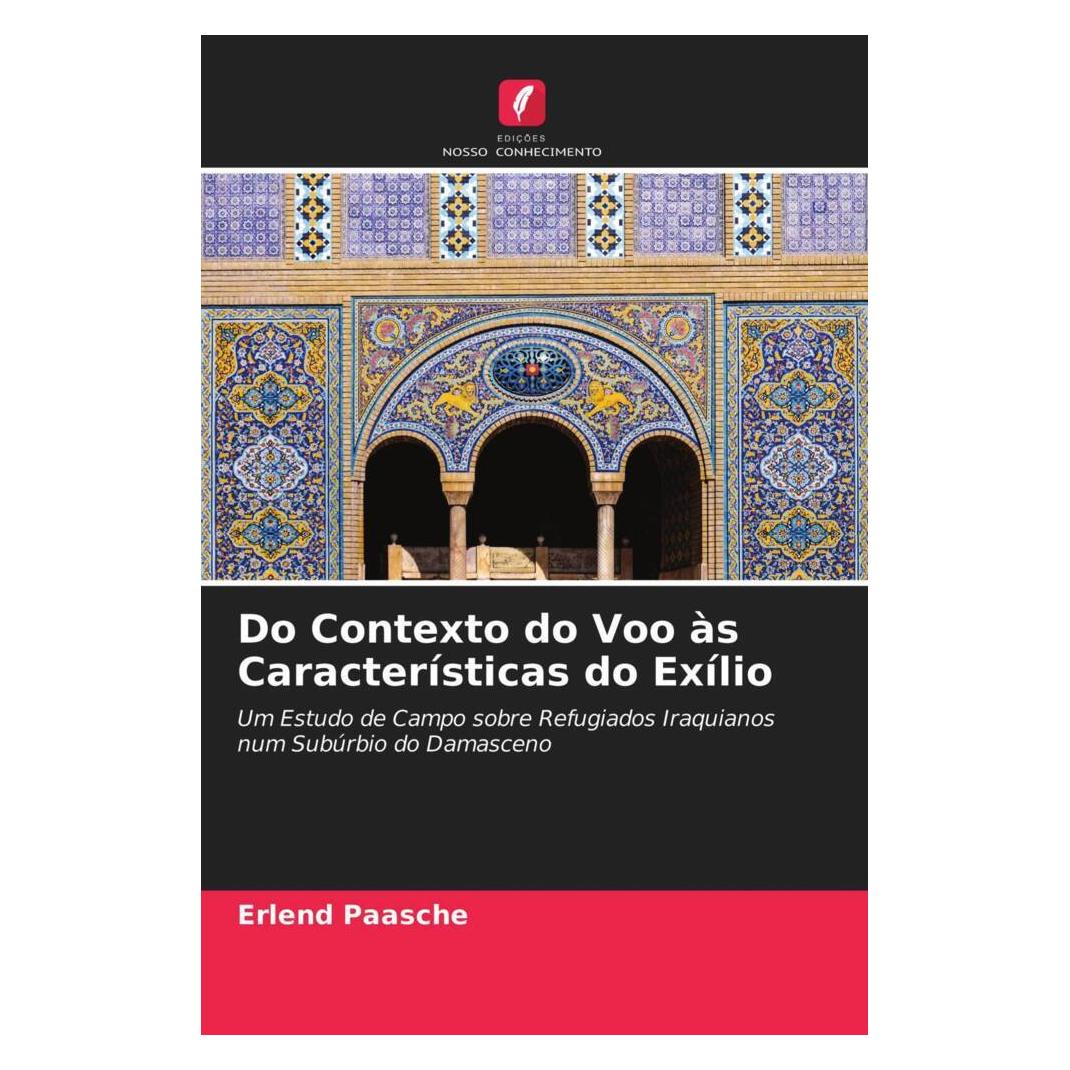 Edicoes Nosso Conhecimento Do Contexto do Voo às Características do Exílio (Softcover, Erlend Paasche) (56184132)