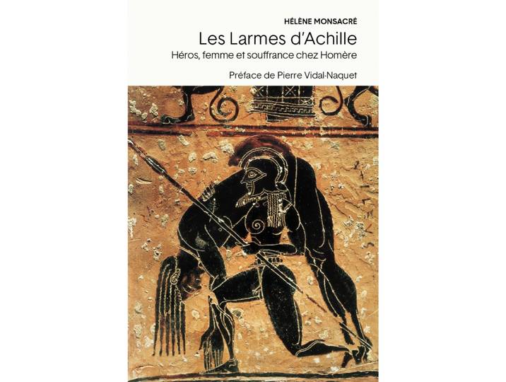 Les larmes d'Achille - Héros, femme, souffrance chez Homère (Poche)