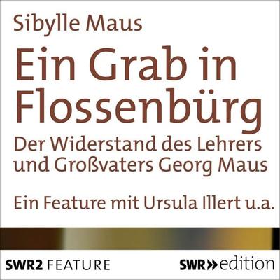Ein Grab in Flossenbürg - Sibylle Maus, Audio, 9783932501760