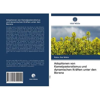 Adoptionen von Kamelpastoralismus und dynamischen Kräften unter den Borana, Taschenbuch von Roba Jiso Wako, BoD - Books on Demand, 978-620-2-70994-1