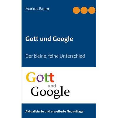 Gott und Google, Taschenbuch von Markus Baum, Twentysix, 978-3-7407-1148-1