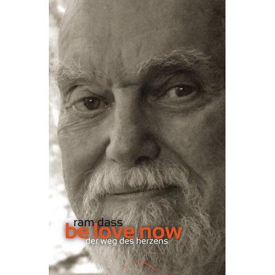 Be Love Now, Taschenbuch von Ram Dass, Kamphausen Media GmbH, 978-3-89901-546-1