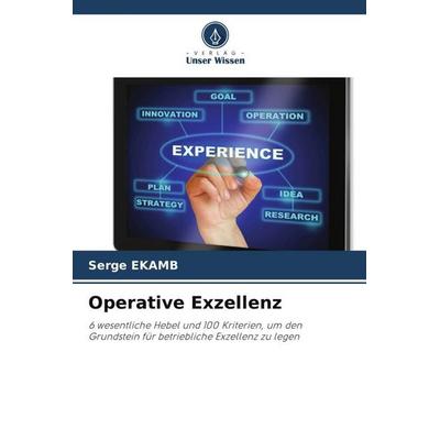 Operative Exzellenz, Taschenbuch von Serge Ekamb, Verlag Unser Wissen, 978-620-6-07474-8