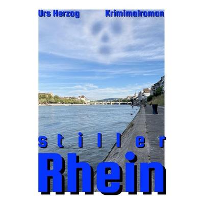 Stiller Rhein, Taschenbuch von Urs Herzog, Tredition, 978-3-384-37679-4