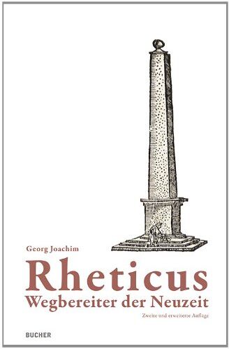 Philipp Schöbi - Rheticus - Wegbereiter der Neuzeit - Preis vom 04.10.2026 03:51:26 h