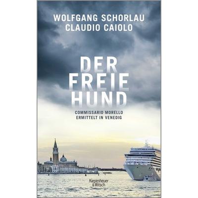 Der freie Hund, Taschenbuch von Wolfgang Schorlau,Claudio Caiolo, Kiepenheuer & Witsch