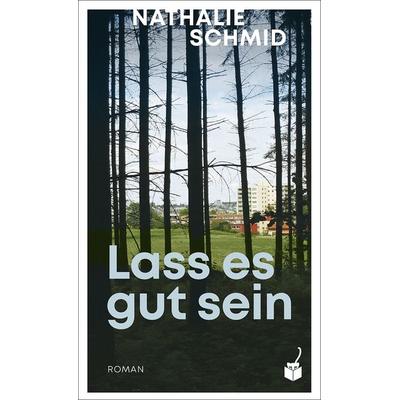 Lass es gut sein, Gebundene Ausgabe von Nathalie Schmid, Geparden Verlag GmbH