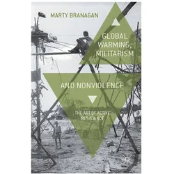 Global Warming, Militarism and Nonviolence, Fachbücher von M. Branagan