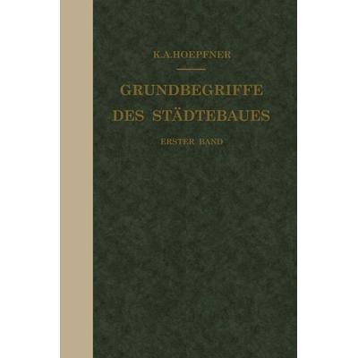 Grundbegriffe des Städtebaues, Taschenbuch von K. A. Hoepfner, Springer Berlin, 978-3-642-89858-7