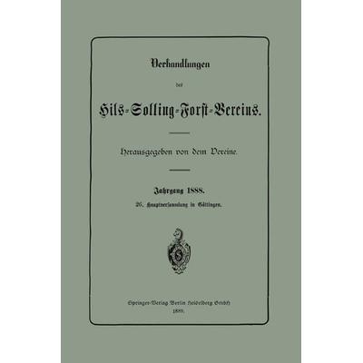 Verhandlungen des Hils-Solling-Forst-Vereins, Taschenbuch von Dem Vereine, Springer Berlin, 978-3-662-33418-8