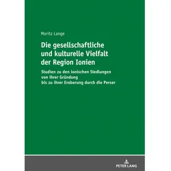 Die gesellschaftliche und kulturelle Vielfalt der Region Ionien, Fachbücher von Moritz Lange