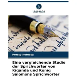 Eine vergleichende Studie der Sprichwörter von Kiganda und König Salomons Sprich, Sprachbücher von Prossy Kuteesa