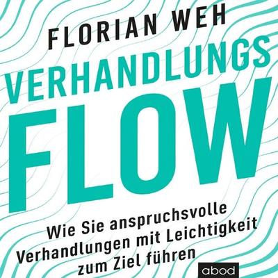 Verhandlungsflow - Florian Weh, Audio, 4066004654362