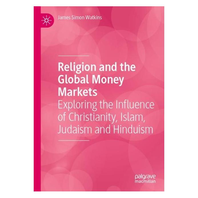 Springer Religion and the Global Money Markets (Englisch, Softcover, James Simon Watkins) (56962535)