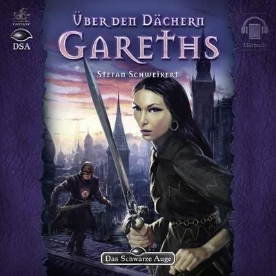 Das Schwarze Auge - Über den Dächern Gareths - Stefan Schweikert, Audio, 9783963318733