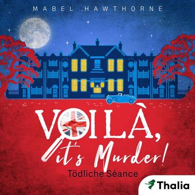 Voilà, it's Murder! - Tödliche Séance (Nur bei uns!) - Mabel Hawthorne, Audio, 9783989813601