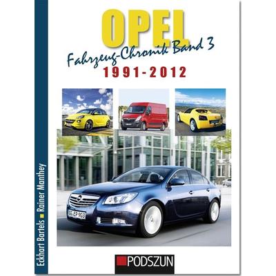 Opel Fahrzeug-Chronik 03: 1991-2012, Gebundene Ausgabe von Eckart Bartels,Rainer Manthey, Podszun, 978-3-86133-666-2