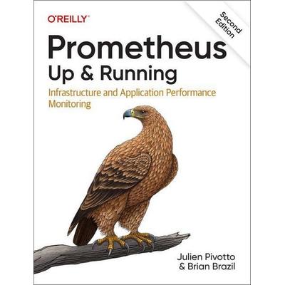 Prometheus: Up & Running, Taschenbuch von Julien Pivotto,Brian Brazil, O'Reilly Media