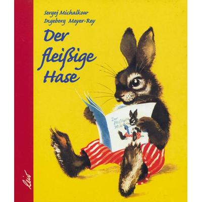 Der fleißige Hase, Gebundene Ausgabe von Sergej Michalkow, Leiv, 978-3-89603-187-7