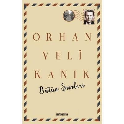 Bütün Siirleri - Orhan Veli Kanik, Taschenbuch von Orhan Veli Kanik, Anonim Yayincilik