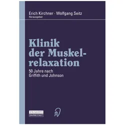 Klinik der Muskelrelaxation, Fachbücher von Wolfgang Seitz, Erich Kirchner