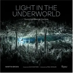 Light in the Underworld, Ratgeber von Paul Nicklen, Alex Mustard, Martin Broen