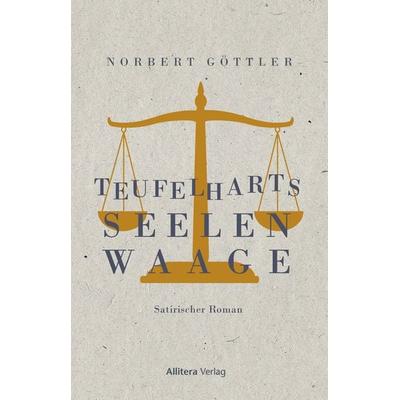 Teufelharts Seelenwaage, Taschenbuch von Norbert Göttler, Buch&media, 978-3-96233-311-9
