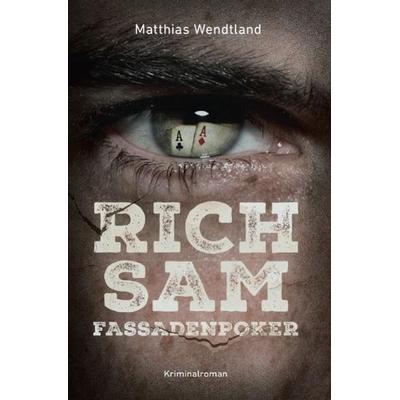 Rich Sam – Fassadenpoker, Taschenbuch von Matthias Wendtland, Epubli, 978-3-7502-5279-0