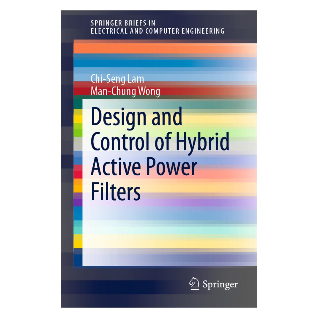 Springer Design and Control of Hybrid Active Power Filters (Englisch, Softcover, Chi-Seng Lam, Man-Chung Wong) (55529052)