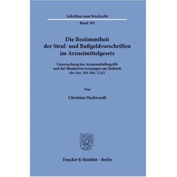Die Bestimmtheit der Straf- und Bussgeldvorschriften im Arzneimittelgesetz., Fachbücher von Christian Markwardt