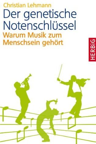 Christian Lehmann - Der genetische Notenschlüssel: Warum Musik zum Menschsein gehört - Preis vom 09.10.2026 07:28:09 h
