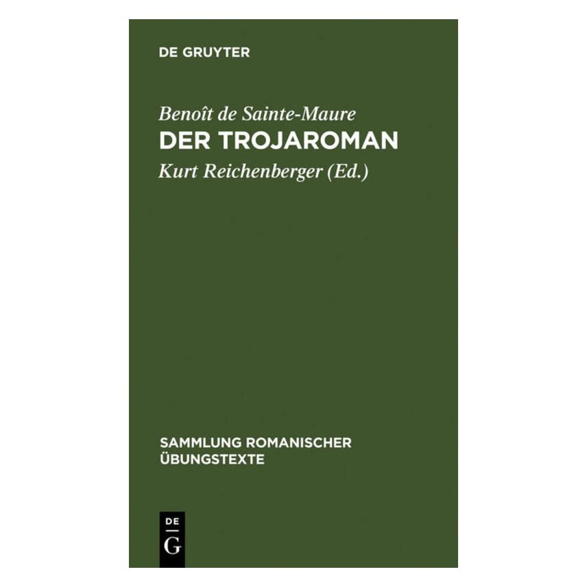 De Gruyter Sainte-Maure:Der Trojaroman (Deutsch, Hardcover, Benoît de Sainte-Maure) (67825484)