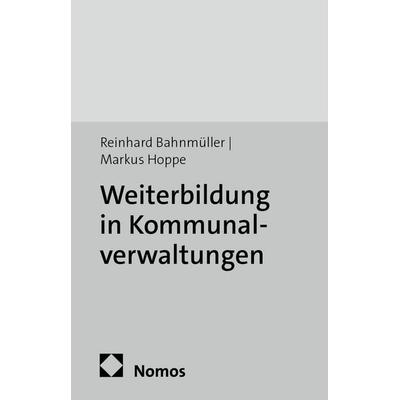 Weiterbildung in Kommunalverwaltungen, Taschenbuch von Reinhard Bahnmüller,Markus Hoppe, Edition Sigma, 978-3-8360-7294-6
