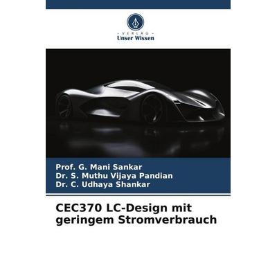 CEC370 LC-Design mit geringem Stromverbrauch, Taschenbuch von G. Mani Sankar,S. Muthu Vijaya Pandian,C. Udhaya Shankar, Verlag Unser Wissen,