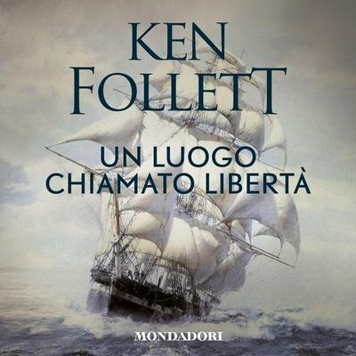 Un luogo chiamato libertà - Ken Follett, Audio, 9788852151330