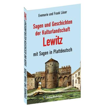 Sagen und Geschichten der Kulturlandschaft Lewitz mit Sagen in Plattdeutsch, Taschenbuch von Frank Löser,Evemarie Löser, Verlag Rockstuhl,
