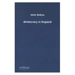 Aristocracy in England, Fachbücher von Adam Badeau