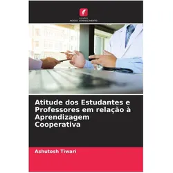 Atitude dos Estudantes e Professores em relação à Aprendizagem Cooperativa, Schulbücher von Ashutosh Tiwari