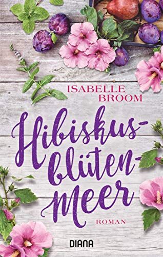 Isabelle Broom - Hibiskusblütenmeer: Roman - Preis vom 02.10.2026 23:42:20 h