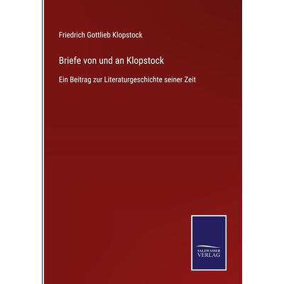Briefe von und an Klopstock, Gebundene Ausgabe von Friedrich Gottlieb Klopstock, BoD - Books on Demand, 978-3-7525-4021-5