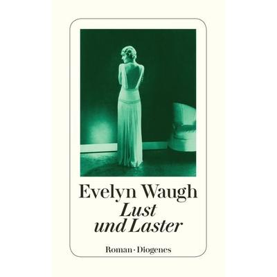 Lust und Laster, Taschenbuch von Evelyn Waugh, Diogenes Verlag AG, 978-3-257-24383-3