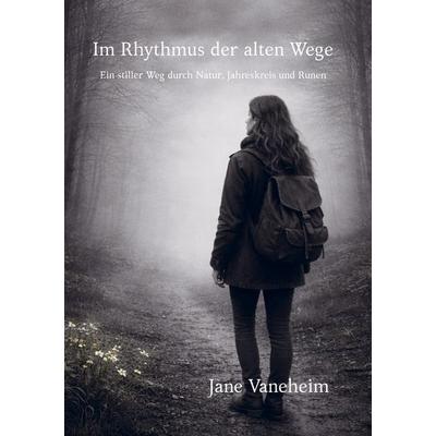 Im Rhythmus der alten Wege, Taschenbuch von Jane Vaneheim, Brave New Books, 978-94-6546-077-2