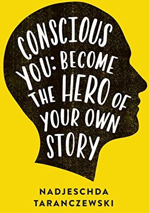 Nadjeschda Taranczewski - Conscious You: Become The Hero of Your Own Story - Preis vom 17.10.2026 19:25:27 h