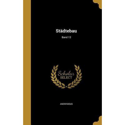 Städtebau; Band 13, Gebundene Ausgabe von , Creative Media Partners, LLC, 978-1-371-70862-7