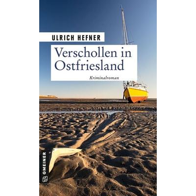 Verschollen in Ostfriesland, Taschenbuch von Ulrich Hefner, Gmeiner-Verlag, 978-3-8392-0090-2