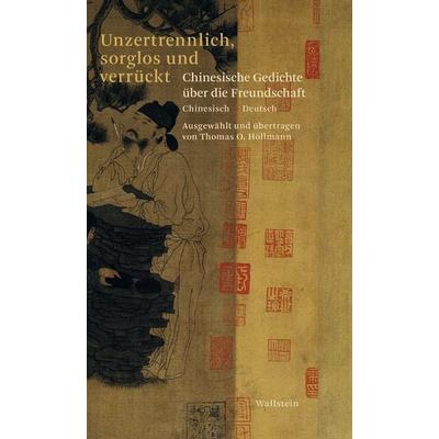 Unzertrennlich, sorglos und verrückt, Gebundene Ausgabe von , Wallstein Verlag, 978-3-8353-3589-9