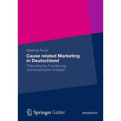 Cause related Marketing in Deutschland, Taschenbuch von Melanie Roos, Betriebswirtschaftlicher Verlag Gabler, 978-3-8349-3934-0