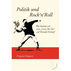 Politik und Rock'n'Roll, Fachbücher von Evgenij Dajnov